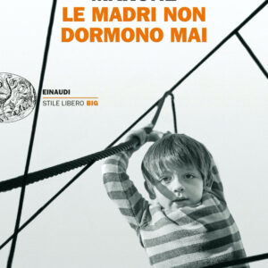 Le madri non dormono mai - Lorenzo Marone