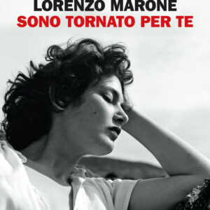 Sono tornato per te - Lorenzo Marone