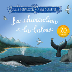 La Chiocciolina e la balena ediz. speciale 20 anni - Julia Donaldson