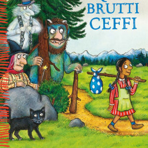 Quei BRUTTI CEFFI - Julia Donaldson