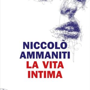 La vita intima - Niccolò Ammaniti